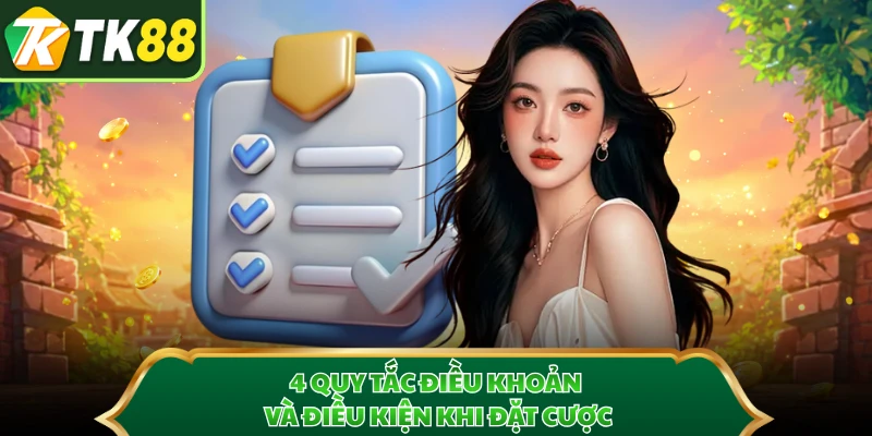 4 quy tắc điều khoản và điều kiện khi đặt cược